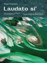 Laudato si' : lettre encyclique sur la sauvegarde de la maison commune - François